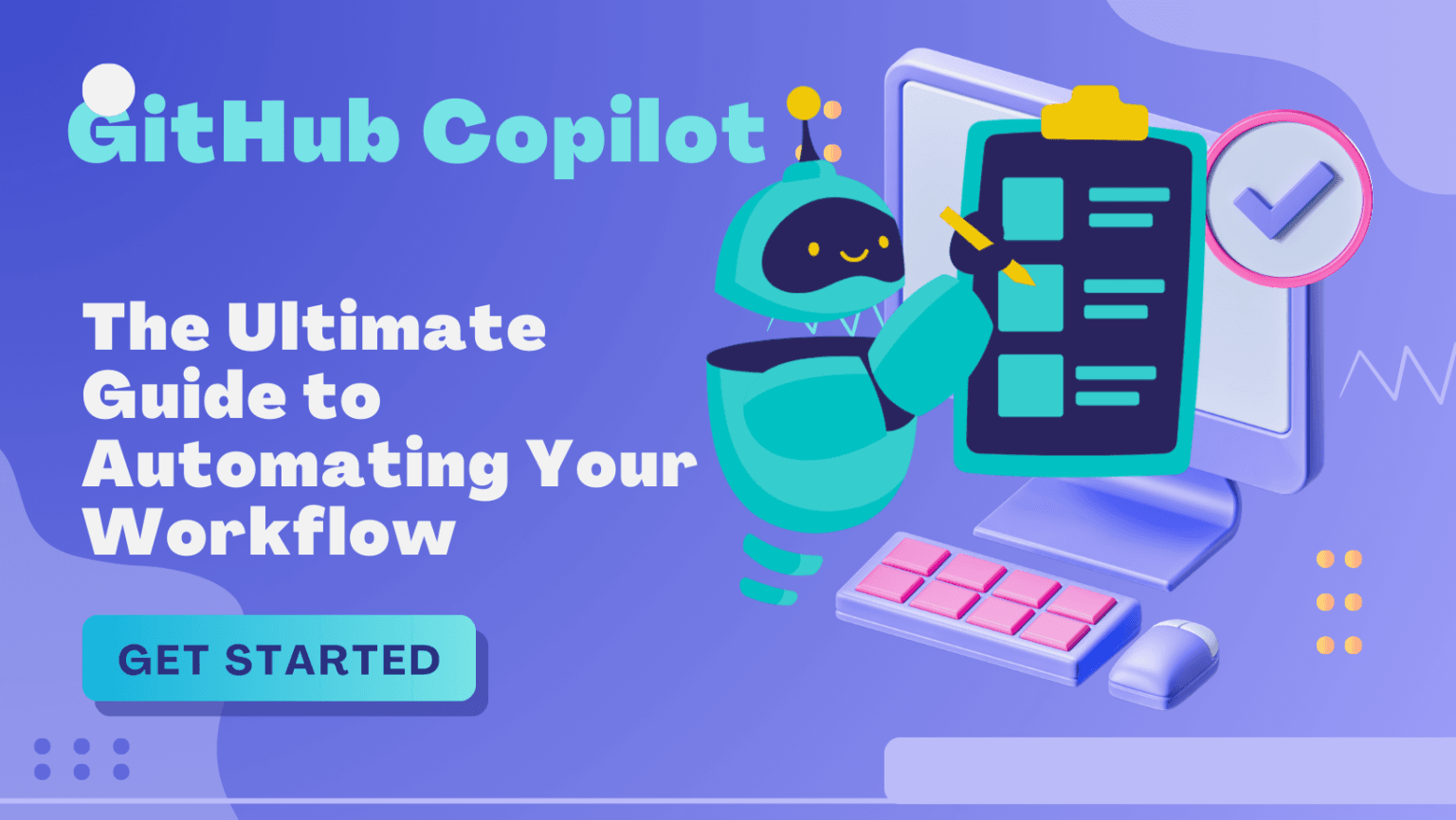 GitHub Copilot: The Ultimate Guide to Automating Your Workflow ...