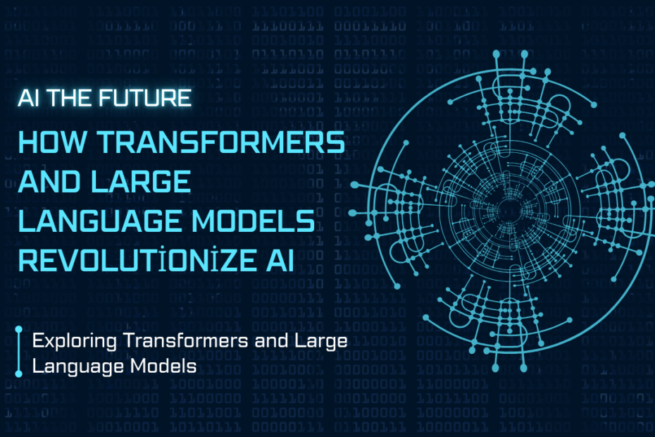 Inside the Magic: How Transformers and Large Language Models Revolutionize AI