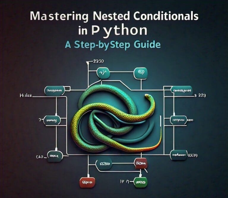Nested Conditionals in Python: The Ultimate Guide