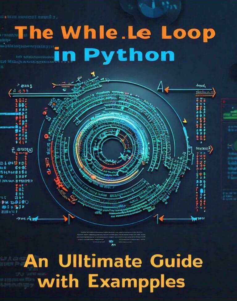 The While Loops in Python: An Ultimate Guide with Examples