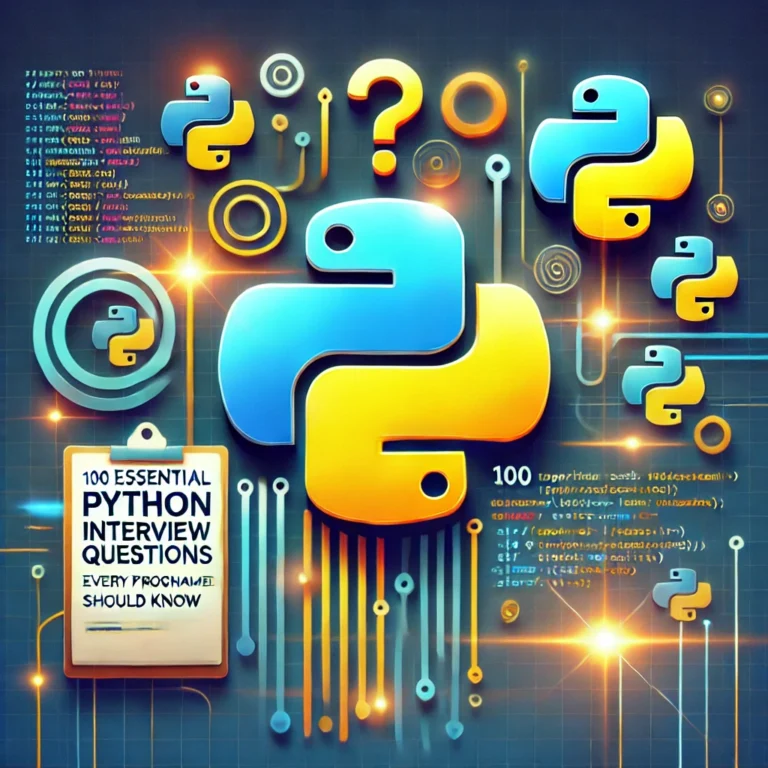 100 Essential Python Interview Questions Every Programmer Should Know