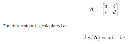 An explanation of how to calculate the determinant of a 2x2 matrix, including the formula 𝑑 𝑒 𝑡 ( 𝐴 ) = 𝑎 𝑑 − 𝑏 𝑐 det(A)=ad−bc.