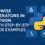 How to Use Bitwise Operators in Python with Step-by-Step Code Examples