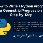 How to Write a Python Program for Geometric Progression Step-by-Step