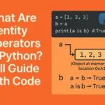 What Are Identity Operators in Python? Full Guide with Code