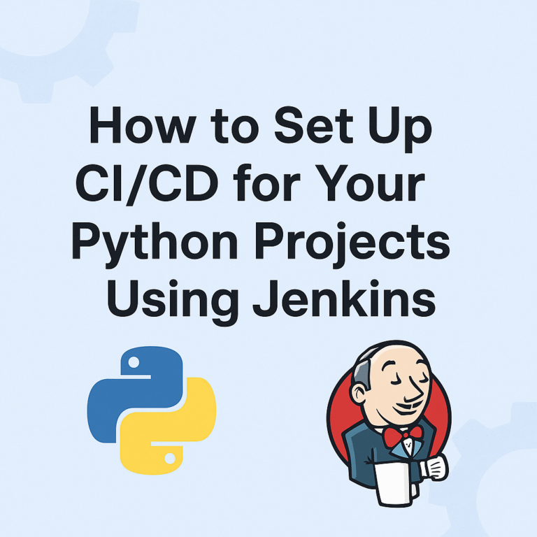 How to Set Up CI/CD for Your Python Projects Using Jenkins