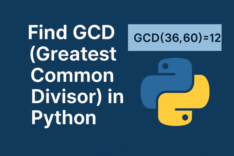 Complete Guide to Find GCD in Python: 7 Easy Methods for Beginners