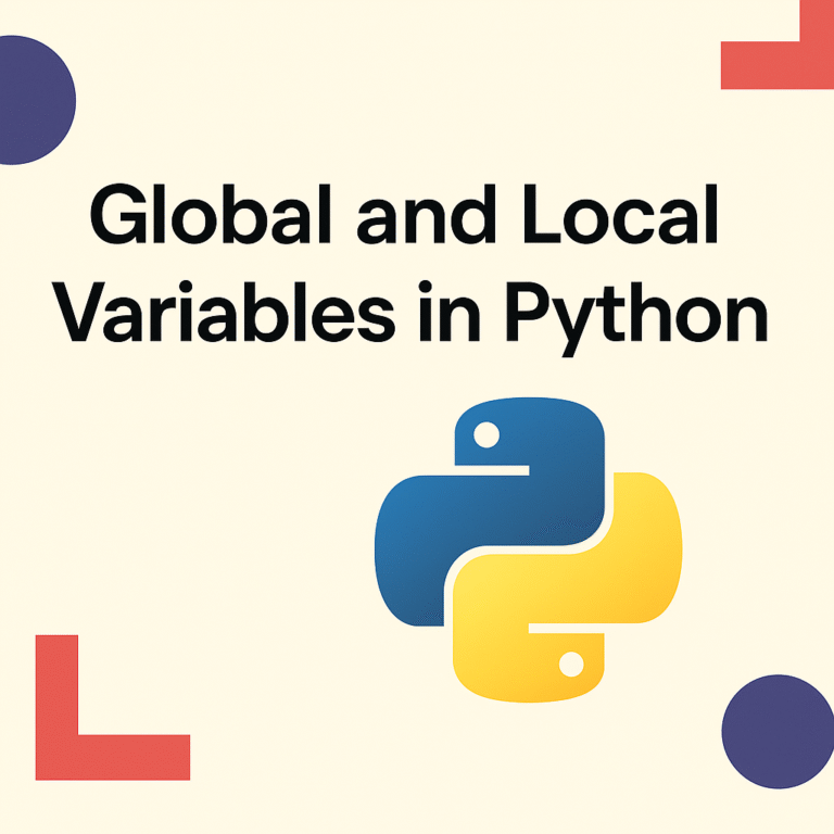 Global and Local Variables in Python: A Complete Guide