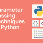 Parameter Passing Techniques in Python: A Complete Guide