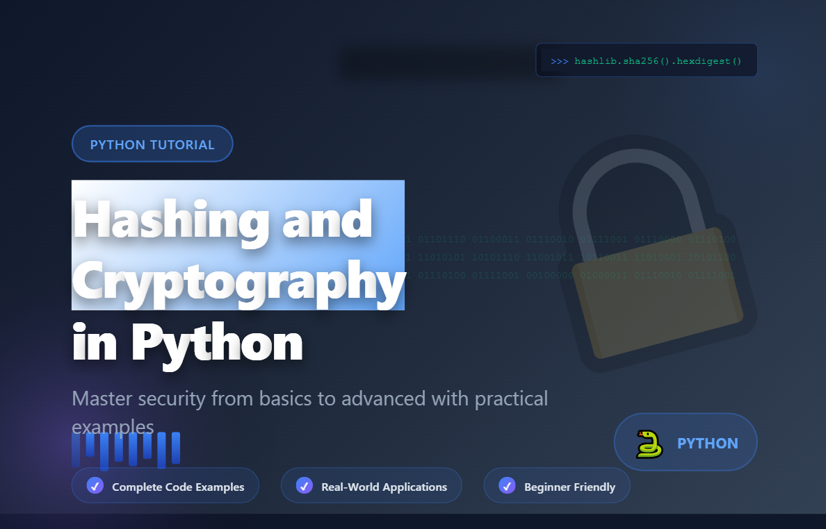 Complete Beginner’s Guide to Hashing and Cryptography in Python Complete Beginner’s Guide to Hashing and Cryptography in Python