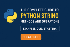The Complete Guide to Python String Methods and Operations