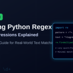 Mastering Python Regex (Regular Expressions): A Step-by-Step Guide