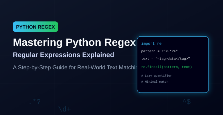 Mastering Python Regex (Regular Expressions): A Step-by-Step Guide