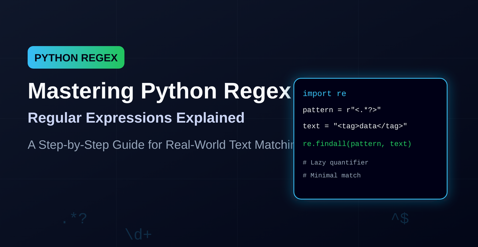 Mastering Python Regex (Regular Expressions): A Step-by-Step Guide